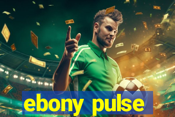 ebony pulse